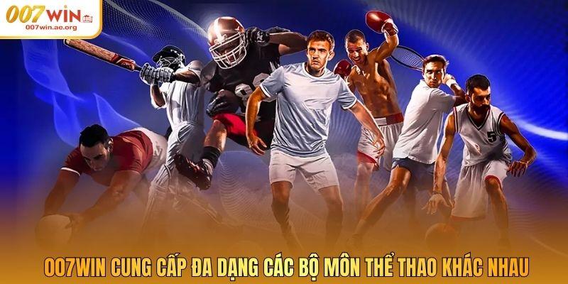 007win cung cấp đa dạng các bộ môn thể thao khác nhau