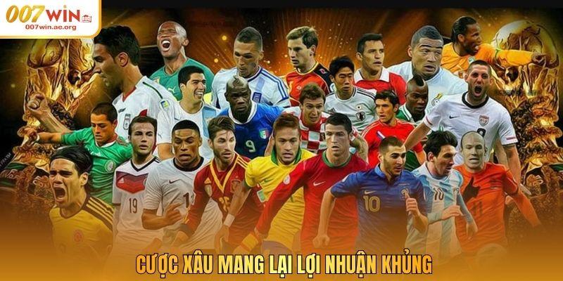 Cược xâu mang lại lợi nhuận khủng