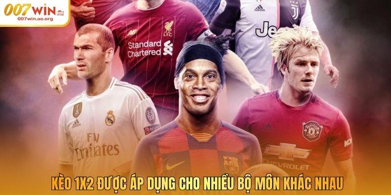 Kèo 1x2 được áp dụng cho nhiều bộ môn khác nhau