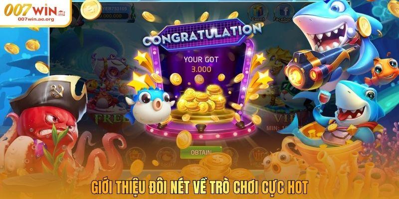 Giới thiệu đôi nét về trò chơi cực hot