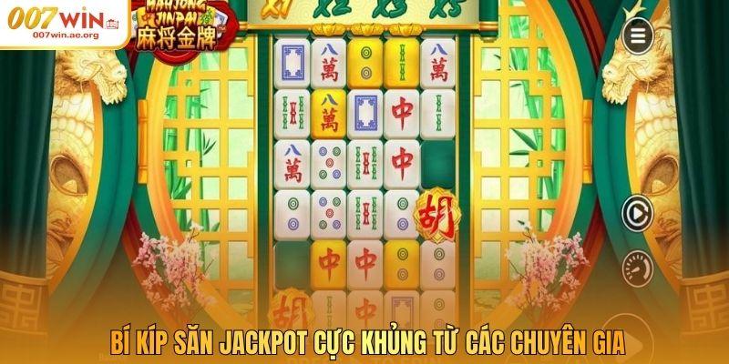 Bí kíp săn jackpot cực khủng từ các chuyên gia