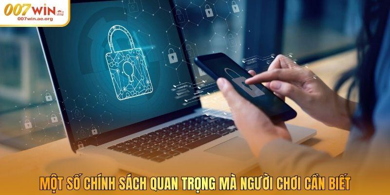 Một số chính sách quan trọng mà người chơi cần biết