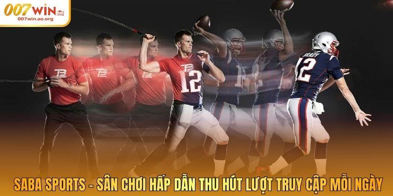 Saba Sports - Sân chơi hấp dẫn thu hút lượt truy cập mỗi ngày